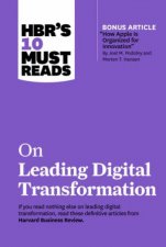 HBRs 10 Must Reads On Leading Digital Transformation