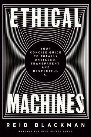 Ethical Machines by Reid Blackman