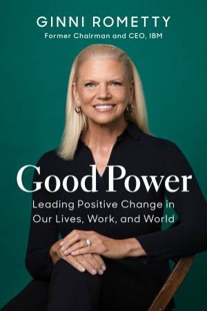 Good Power by Ginni Rometty