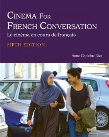 Cinema for French Conversation by Anne-Christine Rice