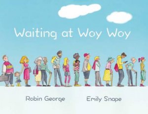 Waiting At Woy Woy by Robin George & Emily Snape