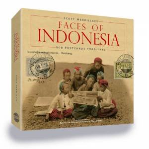 Faces Of Indonesia: 500 Postcards 1900-1945 by Scott Merrillees