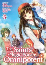 The Saints Magic Power is Omnipotent Light Novel Vol 5