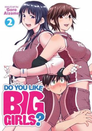 Do You Like Big Girls? Vol. 2 by Goro Aizome