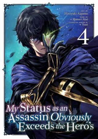 My Status As An Assassin Obviously Exceeds The Hero's Vol. 4 by Matsuri Akai