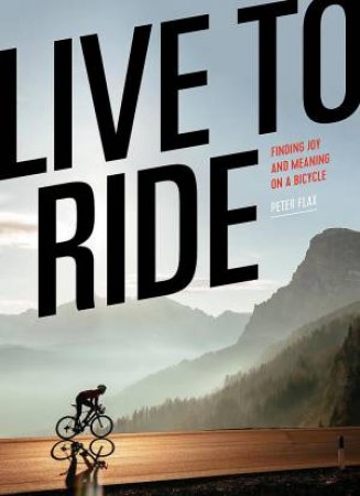 Live to Ride by Peter Flax