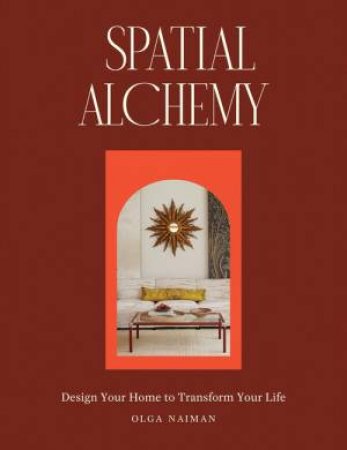 Spatial Alchemy by Olga Naiman