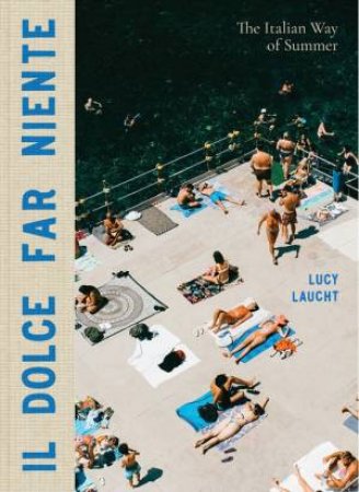 Il Dolce Far Niente by Lucy Laucht