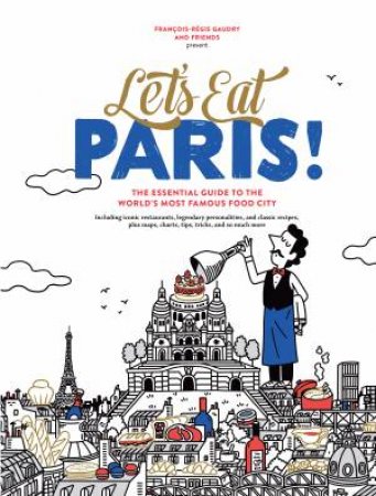 Let's Eat Paris! by Franois-Rgis Gaudry