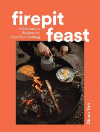 Firepit Feasts by Diana Yen