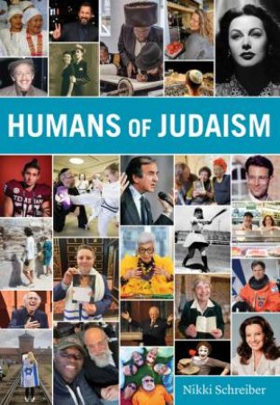 Humans of Judaism by Nikki Schreiber