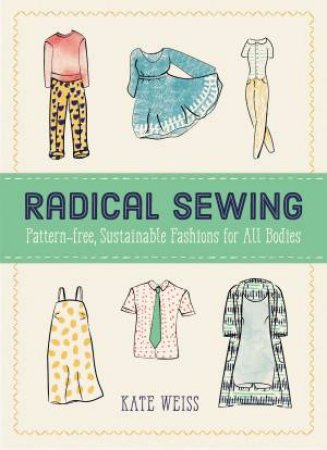 Radical Sewing by Kate Weiss