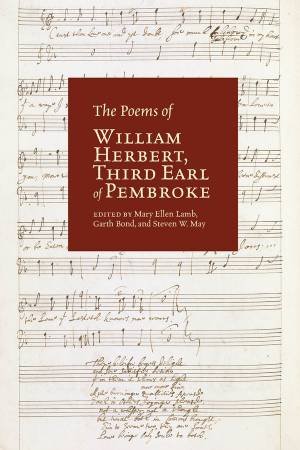 The Poems of William Herbert, Third Earl of Pembroke by William Herbert & Mary Ellen Lamb & Garth Bond & Steven W. May