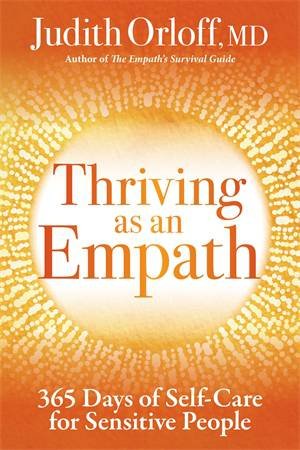 Thriving As An Empath by Judith Orloff