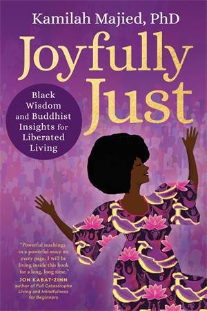 Joyfully Just by Kamilah Majied