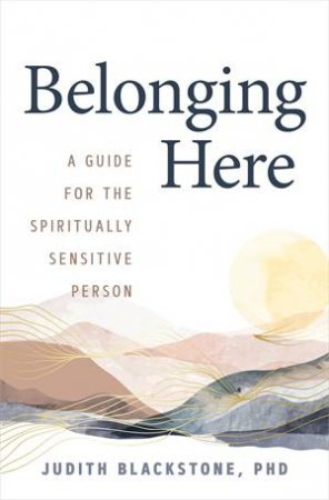 Belonging Here by Judith Blackstone