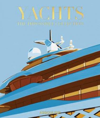 Yachts: The Impossible Collection by Miriam Cain