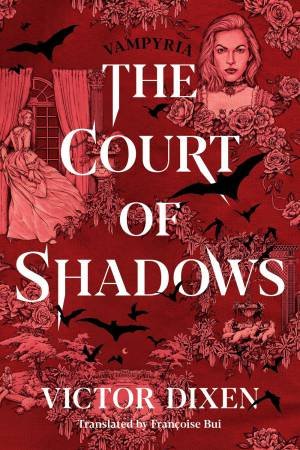 The Court of Shadows by Victor Dixen & Francoise Bui