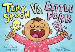 Tiny Spoon Vs. Little Fork by Constance Lombardo