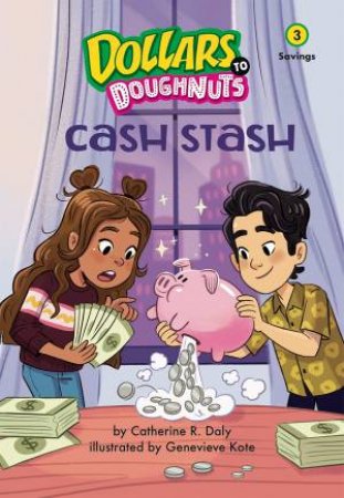 Cash Stash (Dollars to Doughnuts Book 3) by Catherine Daly