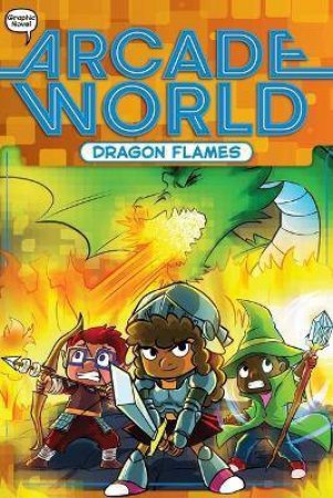 Arcade World: Dragon Flames by Nate Bitt & Glass House Graphics