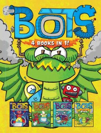 Bots 4 Books In 1! by Russ Bolts & Jay Cooper