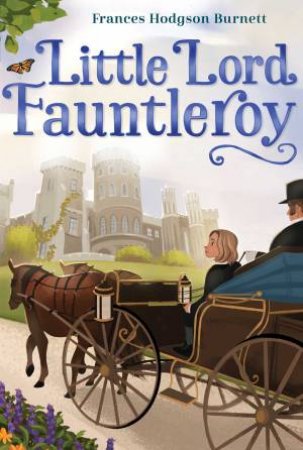 Little Lord Fauntleroy by Frances Hodgson Burnett