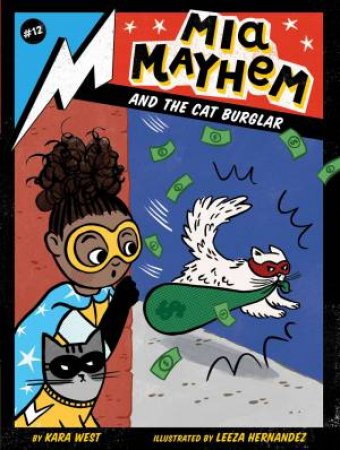 Mia Mayhem And The Cat Burglar by Kara West & Leeza Hernandez