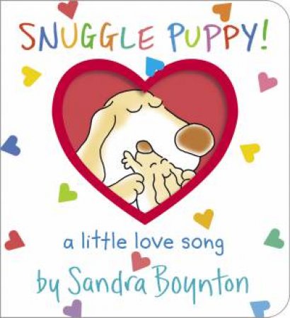 Snuggle Puppy! by Sandra Boynton & Sandra Boynton