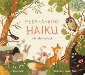 Peek-A-Boo Haiku by Danna Smith & Teagan White