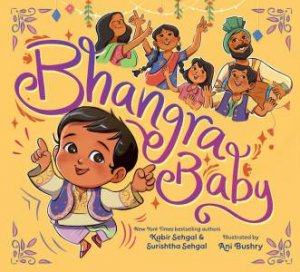 Bhangra Baby by Kabir Sehgal & Surishtha Sehgal & Ani Bushry