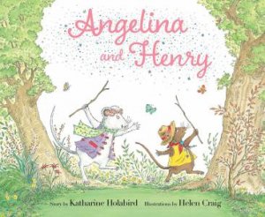 Angelina and Henry by Katharine Holabird & Helen Craig