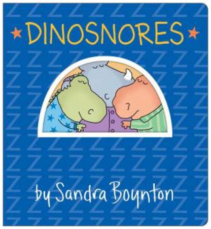 Dinosnores by Sandra Boynton & Sandra Boynton