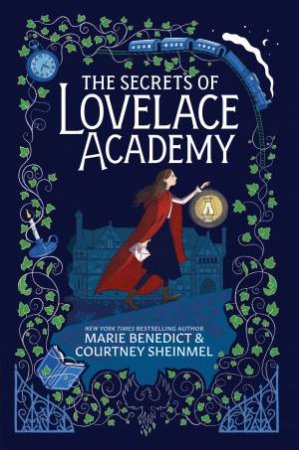 The Secrets of Lovelace Academy by Marie Benedict & Courtney Sheinmel