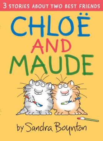 Chloe and Maude by Sandra Boynton & Sandra Boynton