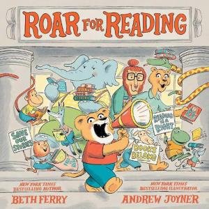 Roar for Reading by Beth Ferry & Andrew Joyner