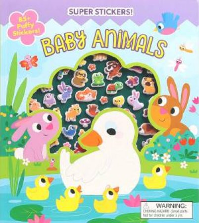 Super Puffy Stickers! Baby Animals by Maggie Fischer & Samantha Meredith