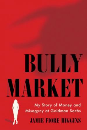 Bully Market by Jamie Fiore Higgins