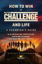 How To Win At The Challenge And Life