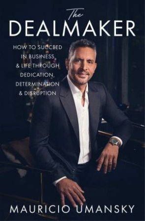 The Dealmaker by Mauricio Umansky