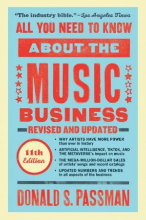 All You Need to Know About the Music Business by Donald S. Passman