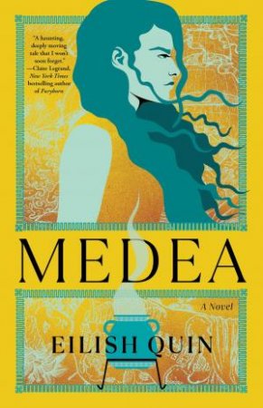 Medea by Eilish Quin