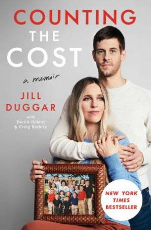 Counting the Cost by Jill Duggar & Derick Dillard & Craig Borlase