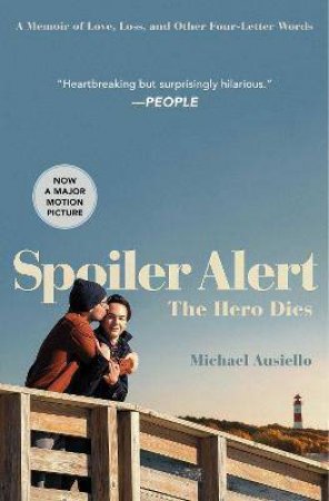 Spoiler Alert: The Hero Dies by Michael Ausiello