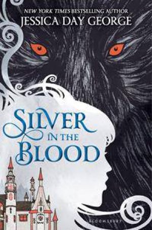 Silver In The Blood by Jessica Day George