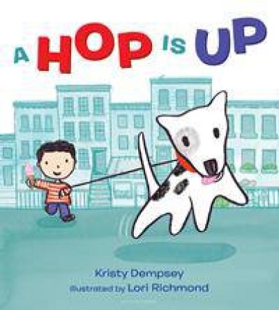 A Hop Is Up by Kristy Dempsey & Lori Richmond