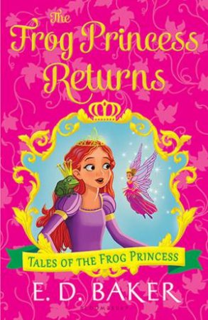 The Frog Princess Returns by E. D. Baker