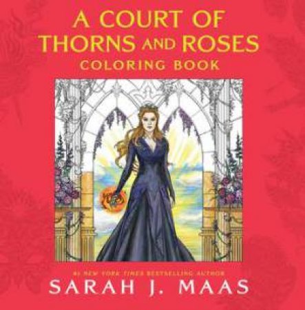 Court Of Thorns And Roses Coloring Book by Sarah J. Maas