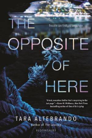 The Opposite of Here by Tara Altebrando