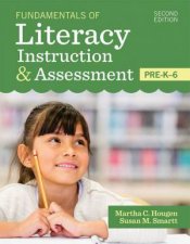 Fundamentals Of Literacy Instruction  Assessment PreK6  2nd Rev Ed